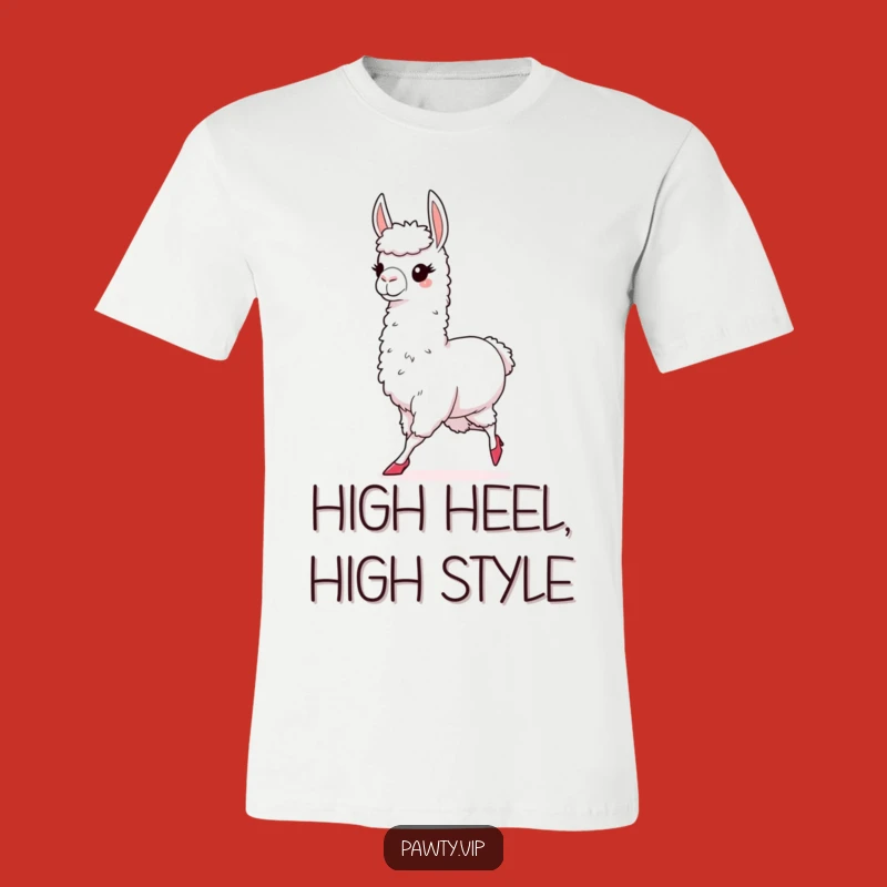 Funny Llama Heels T-Shirt: Chic Strutting Llama Tee, Your Perfect Fashion Gift