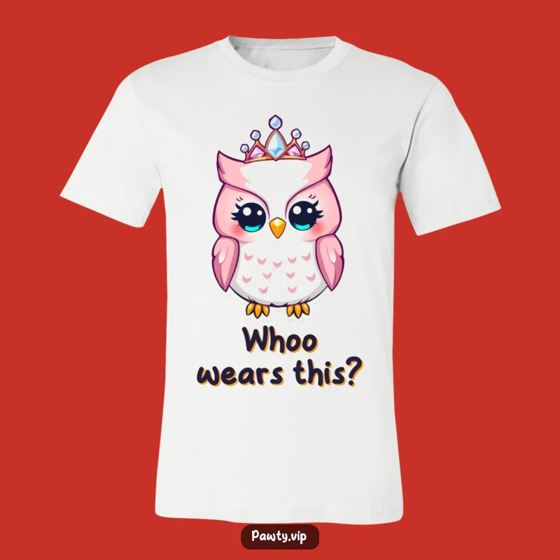 Funny Owl Tiara T-Shirt: Hilarious Royal Outfit for the Queen of Sass